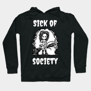 Sick of Society Hoodie